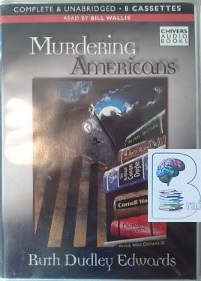 Murdering Americans written by Ruth Dudley Edwards performed by Bill Willis on Cassette (Unabridged)